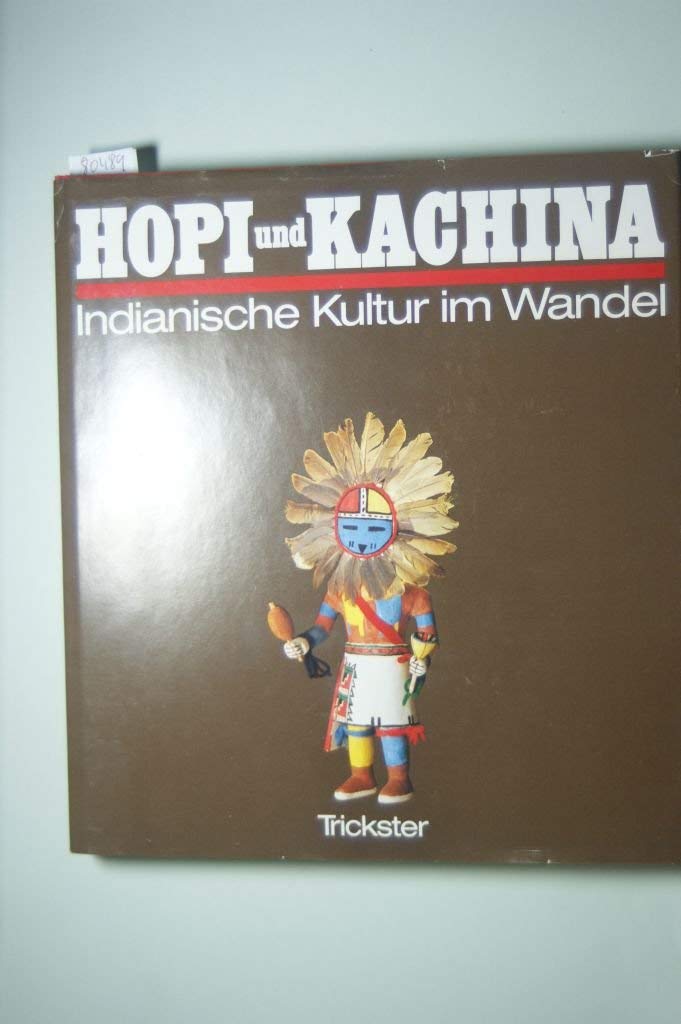 Hopi und Kachina: Indianische Kultur im Wandel Books