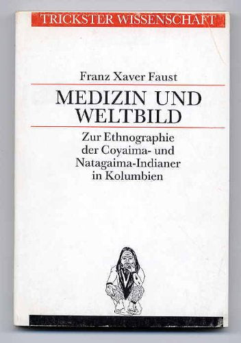 Medizin und Weltbild. Zur Ethnographie der Coyaima- und Natagaima-Indianer in Kolumbien Books