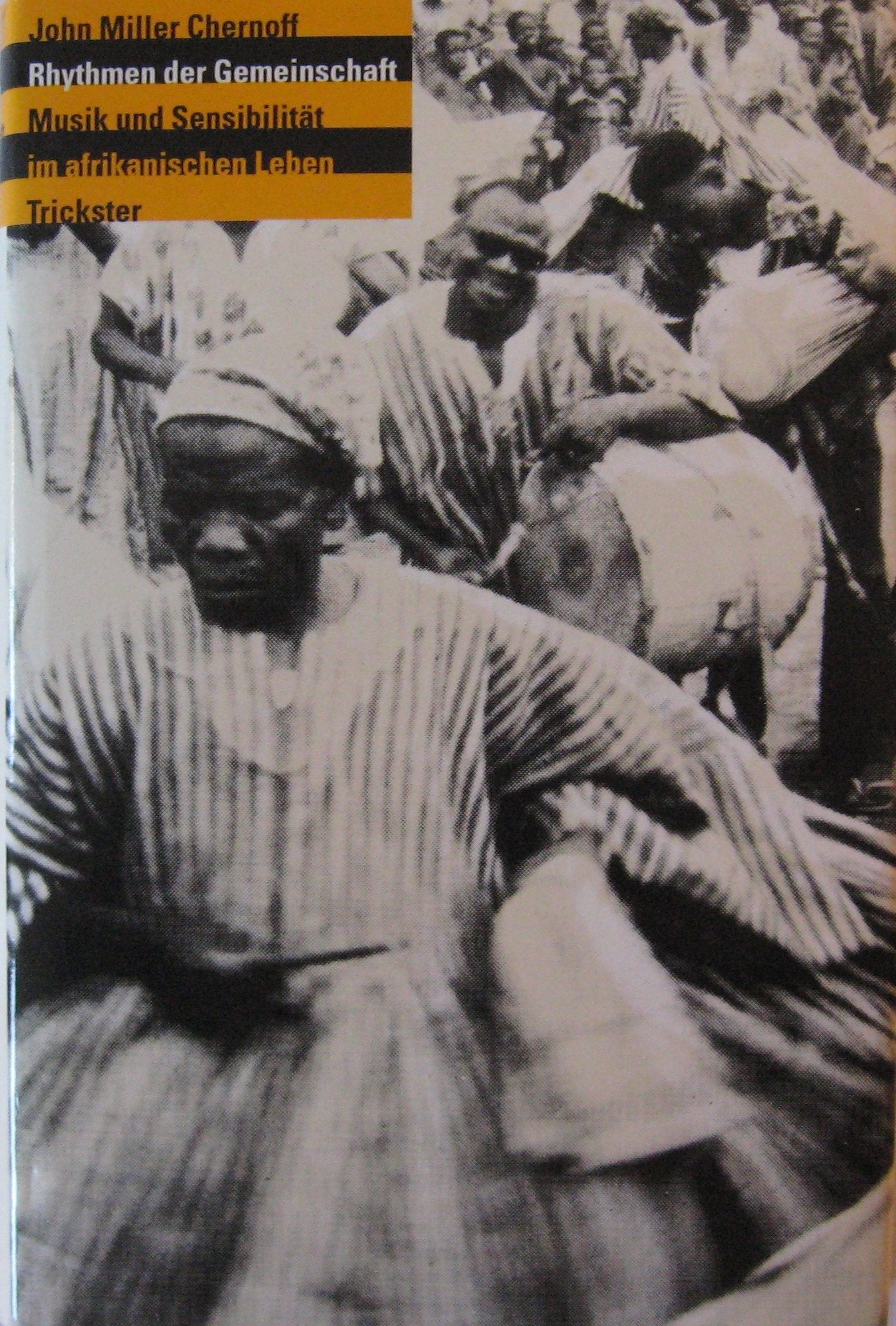 Rhythmen der Gemeinschaft. Inkl. CD. Musik und Sensibilität im afrikanischen Leben Arts & Music