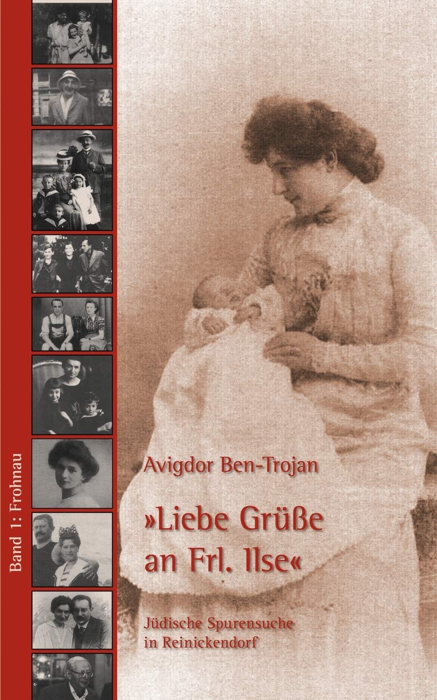 Jüdische Spurensuche in Berlin-Reinickendorf / Frohnau - "Liebe Grüsse an Frl. Ilse": Jüdische Spurensuche in Berlin-Reinickendorf: Jüdische Spurensuche in Reinickendorf Memories