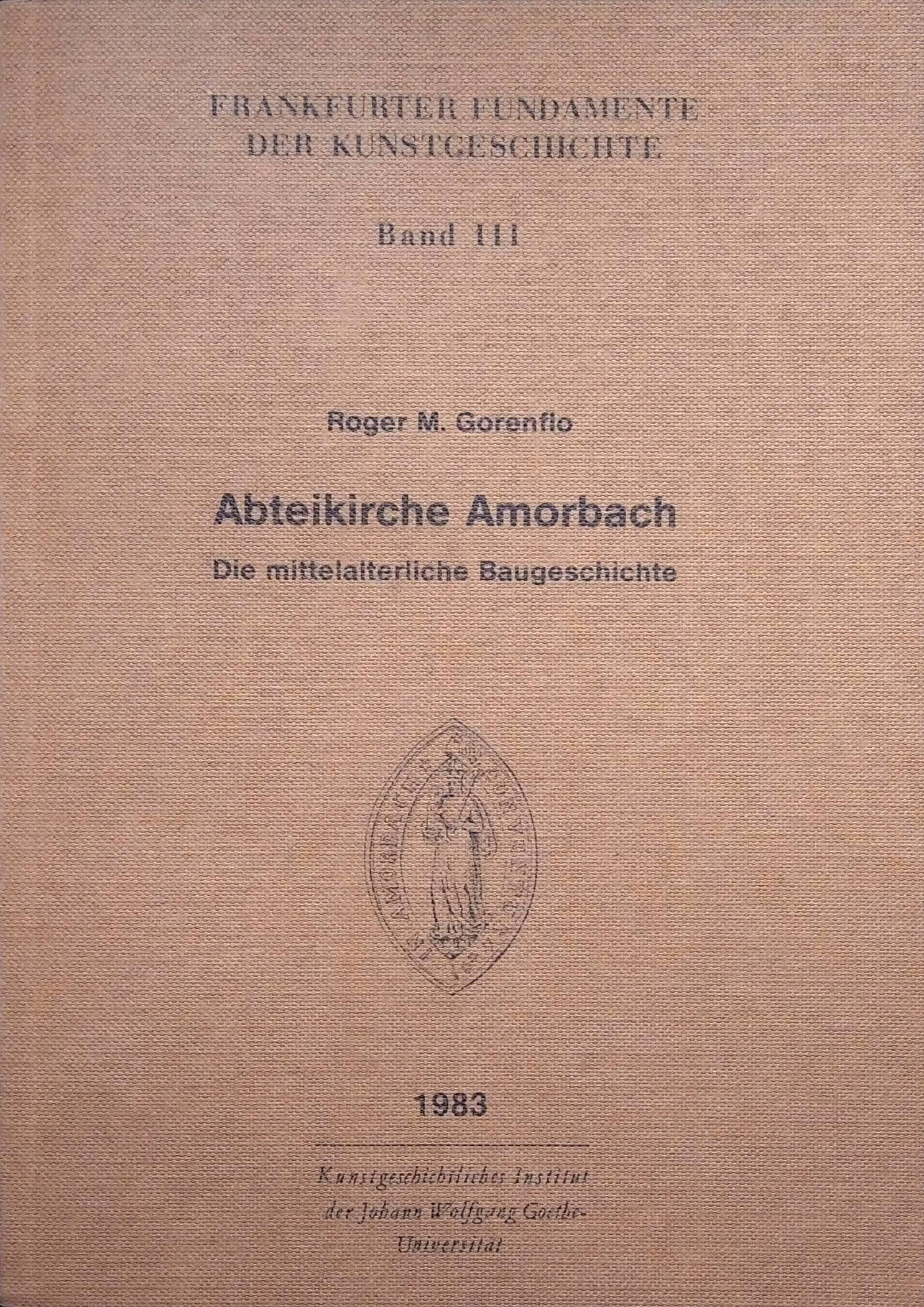Abteikirche Amorbach: Die mittelalterliche Baugeschichte (Frankfurter Fundamente der Kunstgeschichte) Architecture
