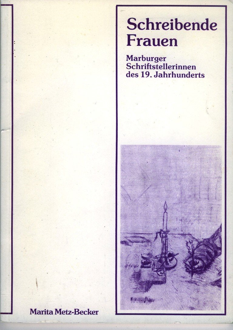 Schreibende Frauen. Marburger Schriftstellerinnen des 19. Jahrhunderts (Marburger Stadtschriften zur Geschichte und Kultur) Professional & Reference Books