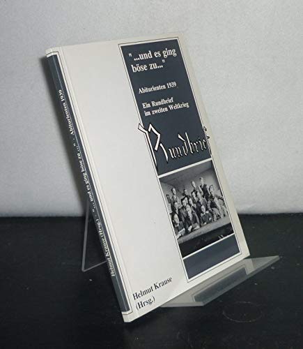 ... und es ging böse zu: Abiturienten 1939, ein Rundbrief im II. Weltkrieg (Marburger Stadtschriften zur Geschichte und Kultur) Politics & History