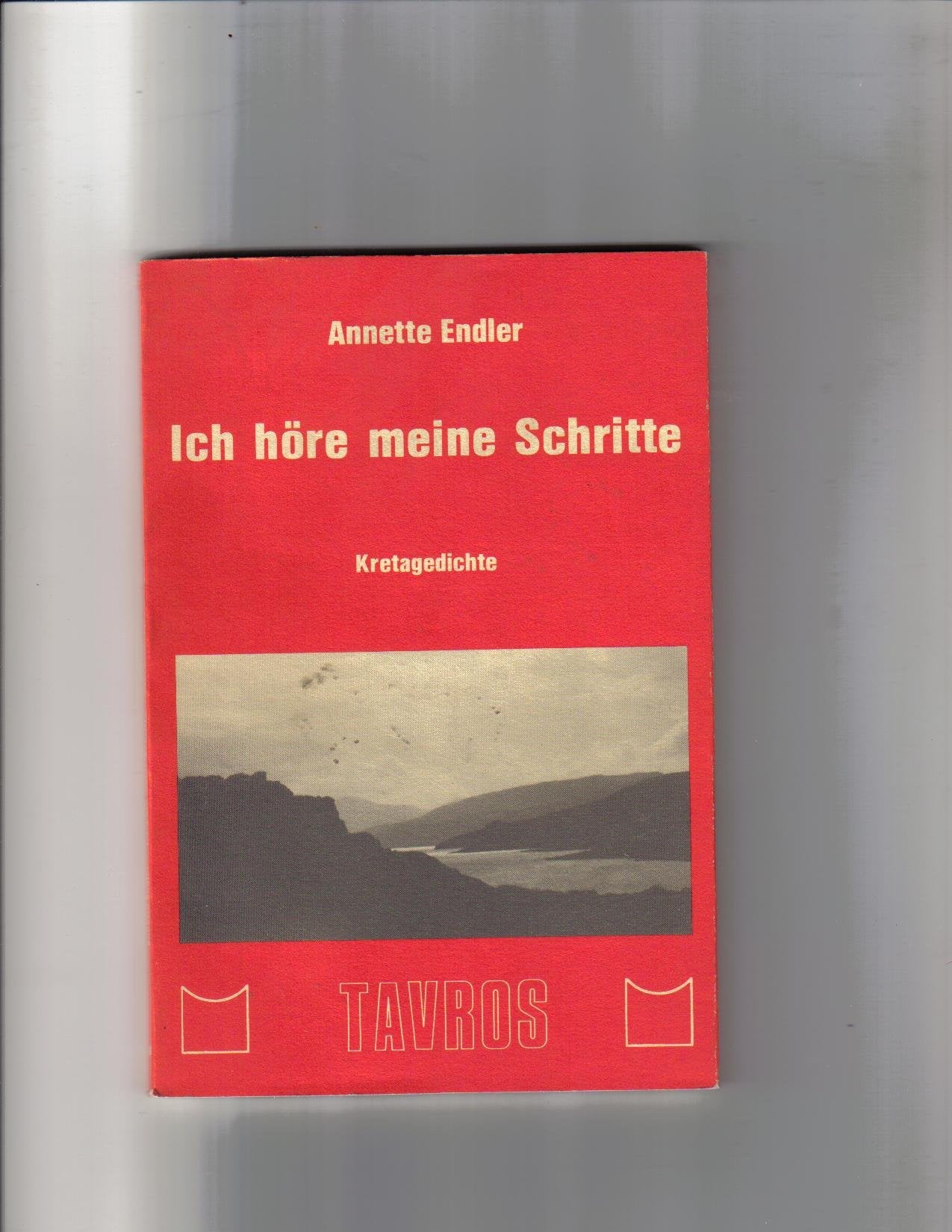 Ich höre meine Schritte. Kretagedichte Endler, Annette Book book