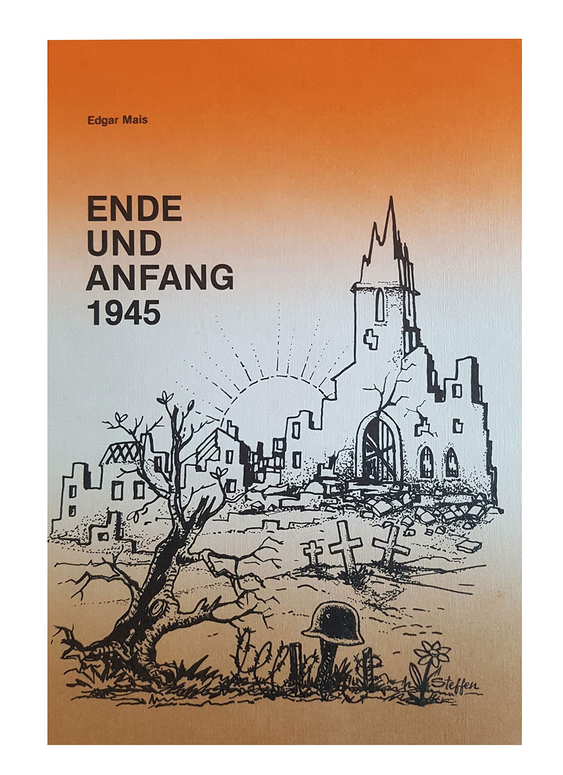 Ende und Anfang 1945 - Die Kriegs- und Nachkriegszeit im Kreis Birkenfeld Books
