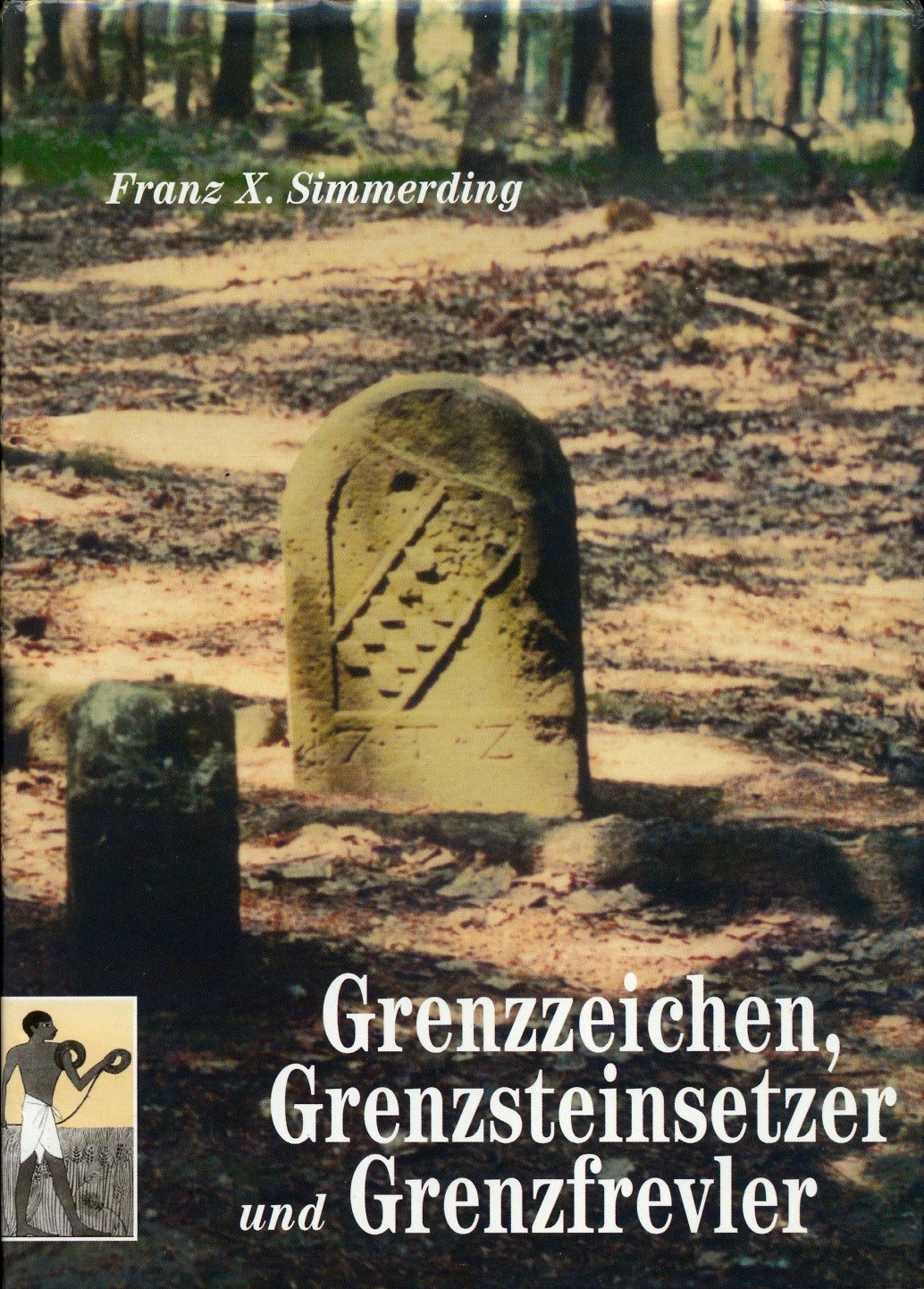 Grenzzeichen, Grenzsteinsetzer und Grenzfrevler (Mitteilungsblatt des DVW - Landesverein Bayern) Business & Technology