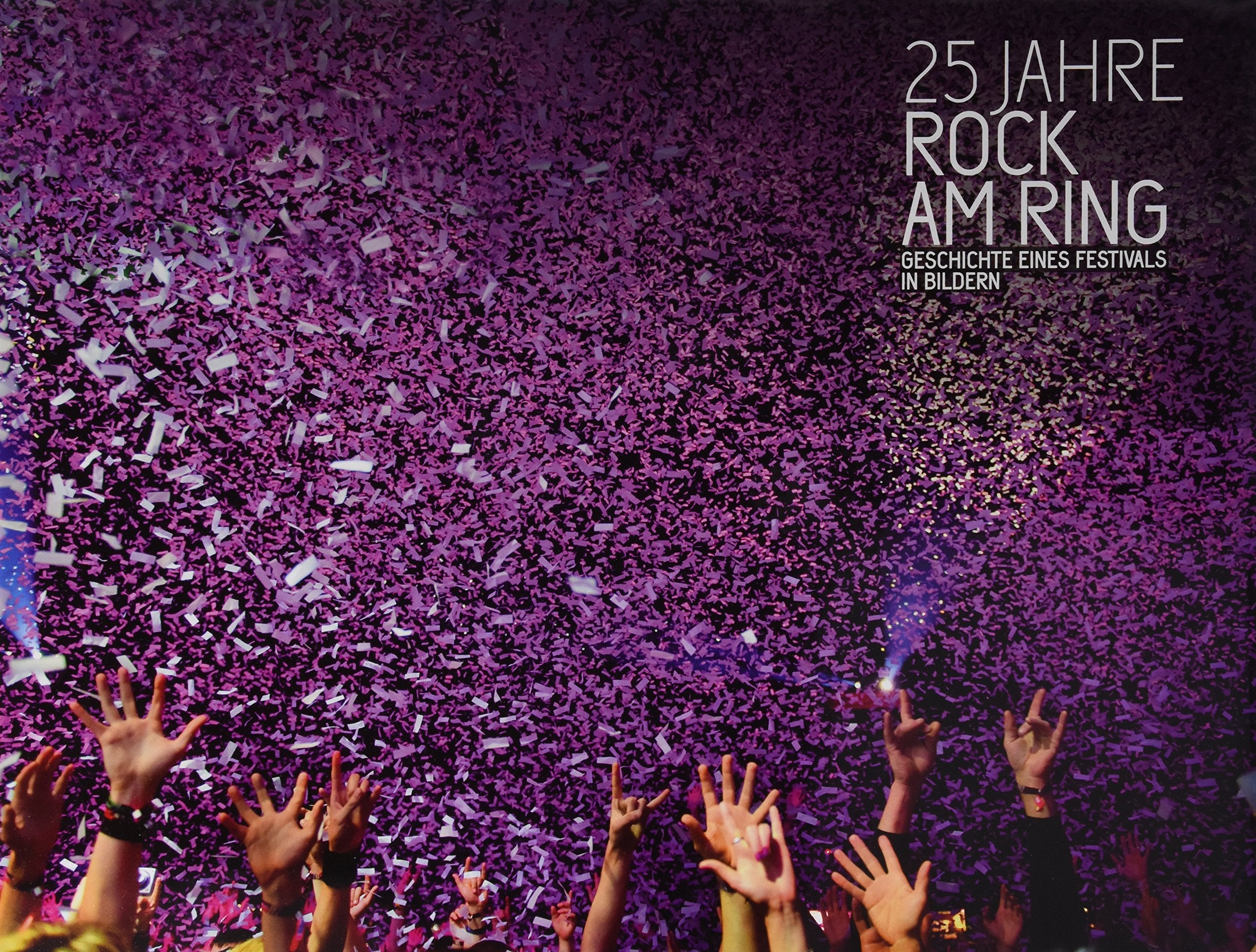 25 Jahre Rock am Ring: Geschichte eines Festivals in Bildern Books