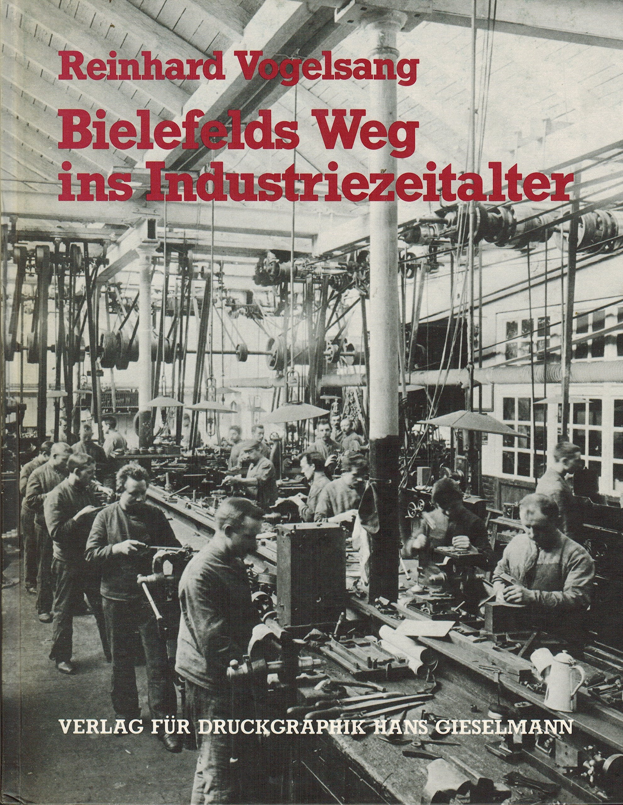 Bielefelds Weg ins Industriezeitalter. Bilder einer Epoche. Books