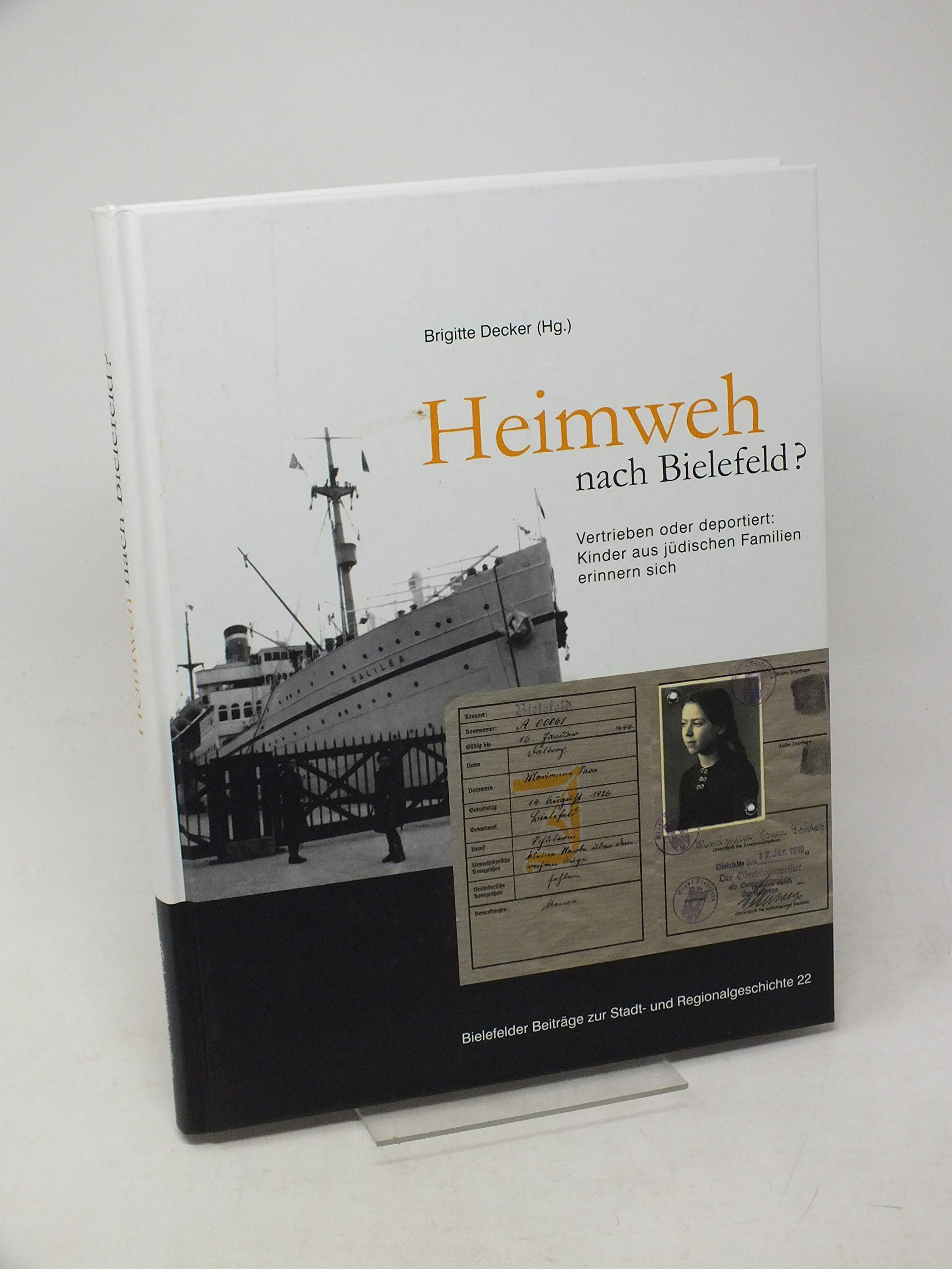 Heimweh nach Bielefeld: Vertrieben oder deportiert: Kinder aus jüdischen Familien erinnern sich Essays & Short Stories