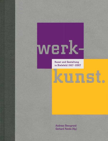 Werkkunst: Kunst und Gestaltung in Bielefeld 1907-2007 Film, Art & Culture