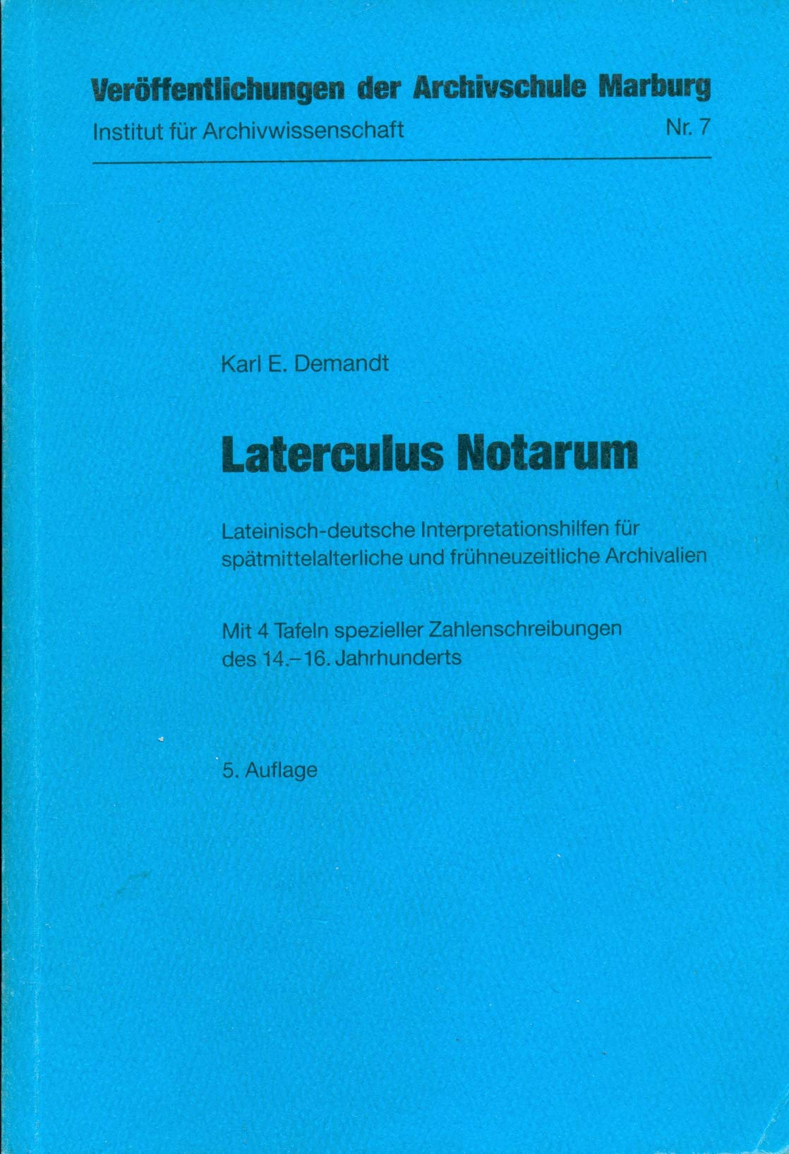 Laterculus Notarum. Lateinisch-deutsche Interpretationshilfen für spätmittelalterliche und frühneuzeitliche Archivalien Books