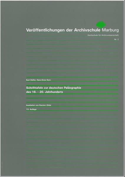 Schrifttafeln zur deutschen Paläographie des 16. - 20. Jahrhunderts (Veröffentlichungen der Archivschule Marburg, Hochschule für Archivwissenschaft) Natural Sciences