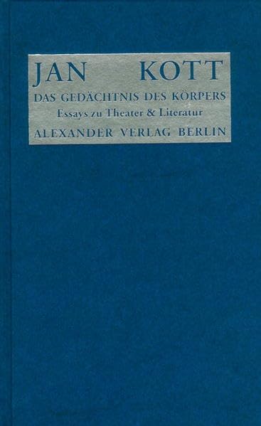 Das Gedächtnis des Körpers: Essays zu Theater und Literatur Contemporary literature