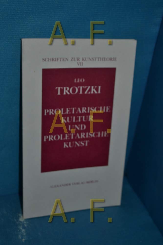 Proletarische Kultur und proletarische Kunst. Schriften zur Kunsttheorie Bd. VII Professional & Reference Books