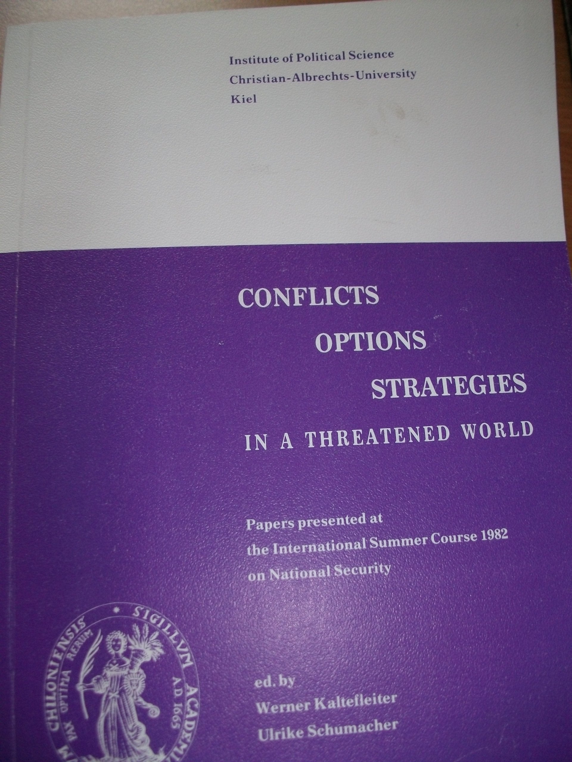 Conflicts, options, strategies in a threatened world : papers presented at the International Summer Course 1982 on National Security. Books