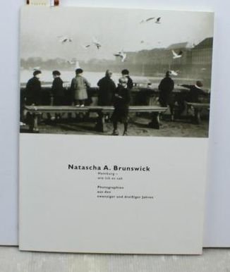 Natascha A. Brunswick: Hamburg - wie ich es sah. Photographien aus den zwanziger und dreißiger Jahren (Dokumente der Photographie) Books