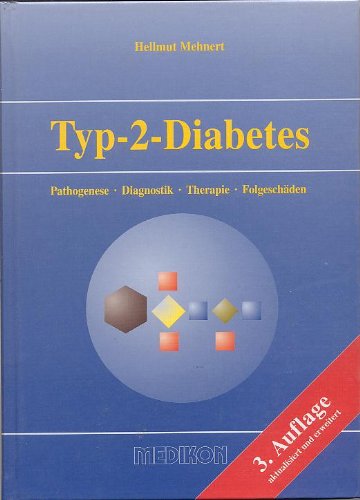 Typ-2-Diabetes: Pathogenese - Diagnostik - Therapie - Folgeschäden Medicine