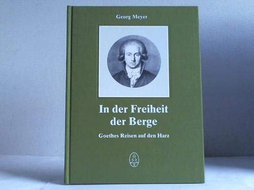 In der Freiheit der Berge: Goethes Reisen auf den Harz Leisure, Home & Garden