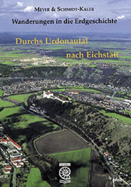 Wanderungen in die Erdgeschichte, Bd.2, Durchs Urdonautal nach Eichstätt Business & Technology