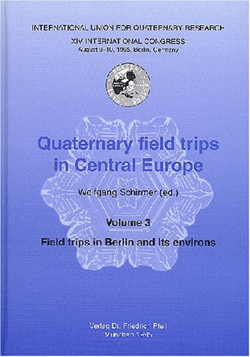 Quaternary field trips in Central Europe / Field trips in Berlin and its environs Geology & Geography