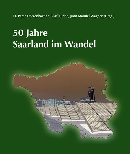 50 Jahre Saarland im Wandel (Veröffentlichungen des Instituts für Landeskunde im Saarland) Geology & Geography