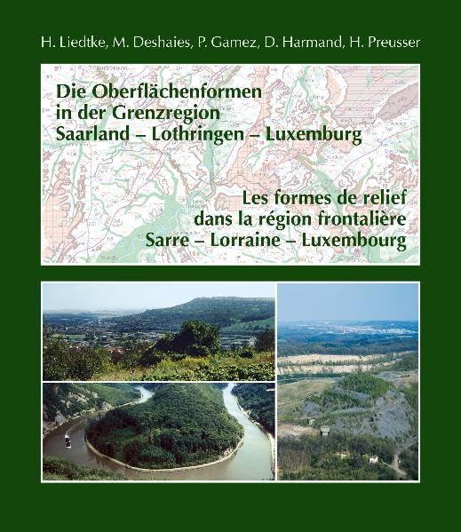 Die Oberflächenformen in der Grenzregion Saarland – Lothringen – Luxemburg / Les formes de relief dans la région frontalière Sarre – Lorraine – ... des Instituts für Landeskunde im Saarland) Geology & Geography