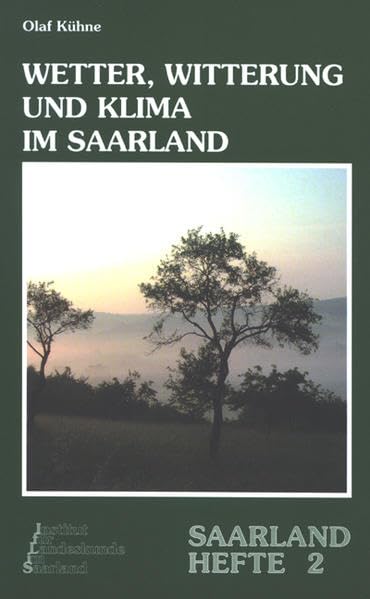 Wetter, Witterung und Klima im Saarland (Saarland-Hefte) Geology & Geography