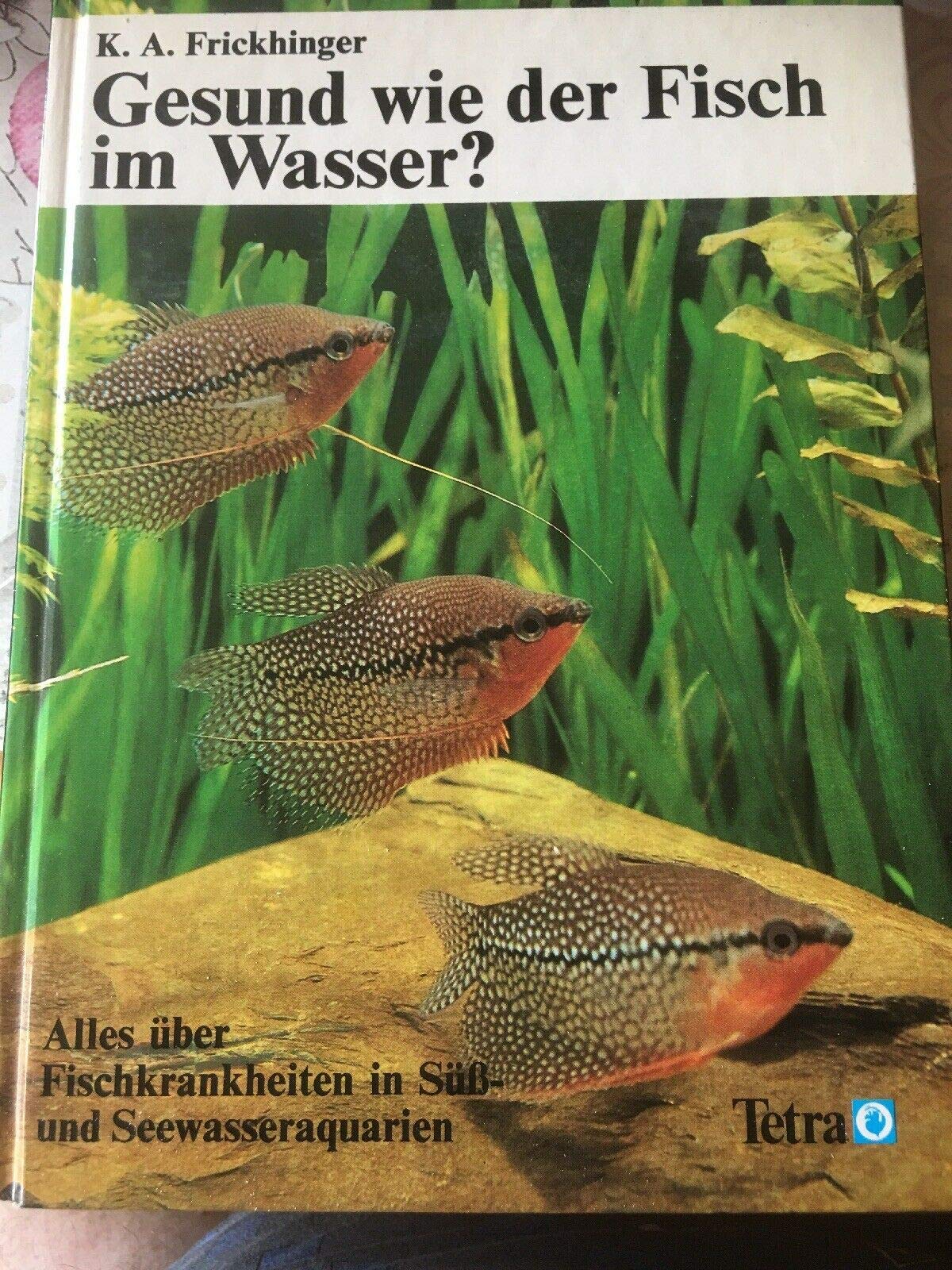 Gesund wie der Fisch im Wasser. Alles über Fischkrankheiten in Süss- und Seewasseraquarien Books about Pets