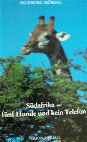 Südafrika - fünf Hunde und kein Telefon Books