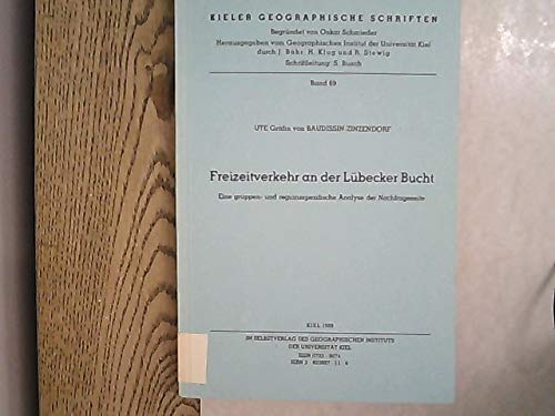Freizeitverkehr an der Lübecker Bucht: Eine gruppen- und regionsspezifische Analyse der Nachfrageseite (Kieler Geographische Schriften) Books