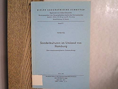 Sonderkulturen im Umland von Hamburg: Eine standortanalytische Untersuchung (Kieler Geographische Schriften) Natural Sciences