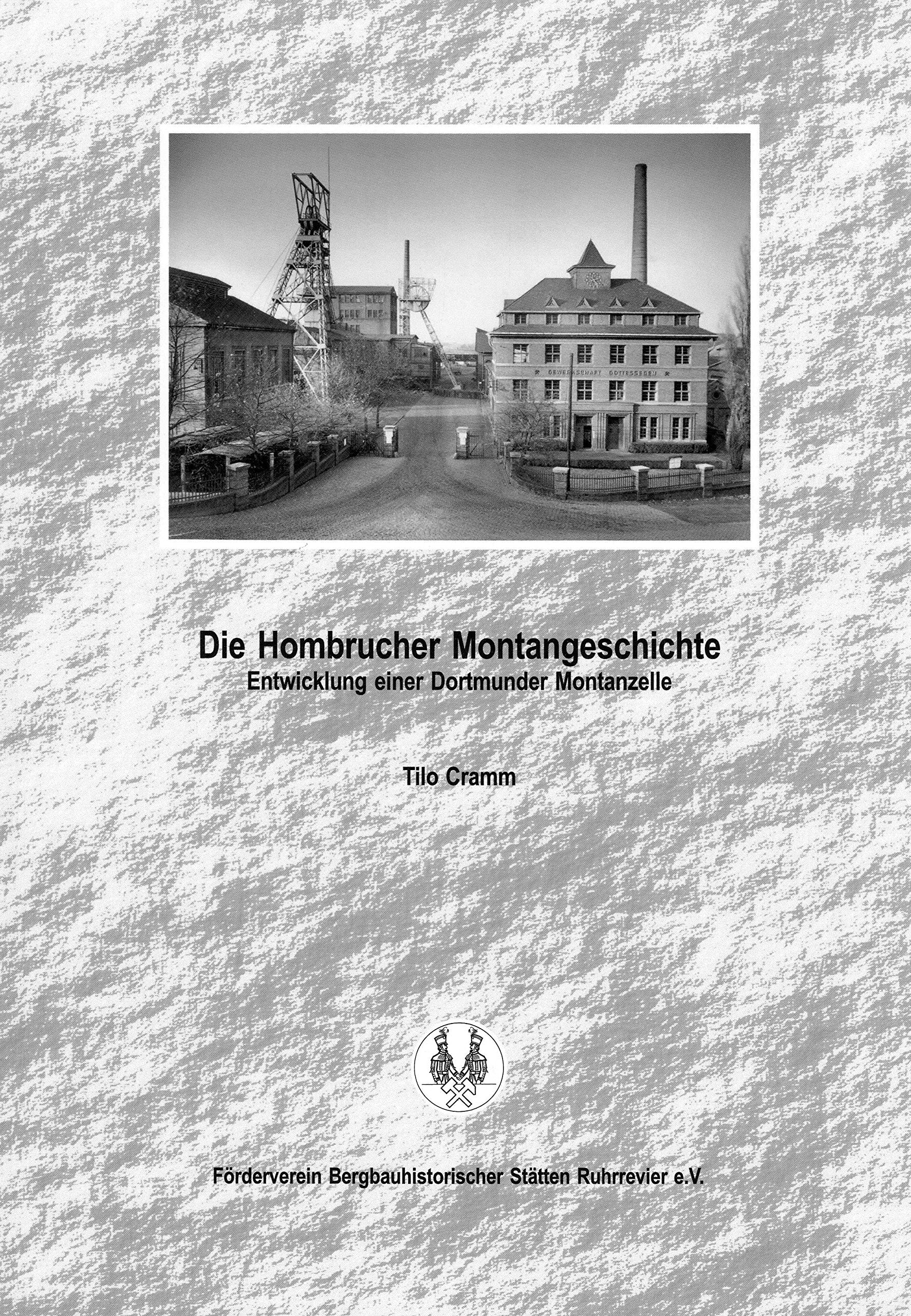 Die Hombrucher Montangeschichte: Entwicklung einer Dortmunder Montanzelle Politics & History