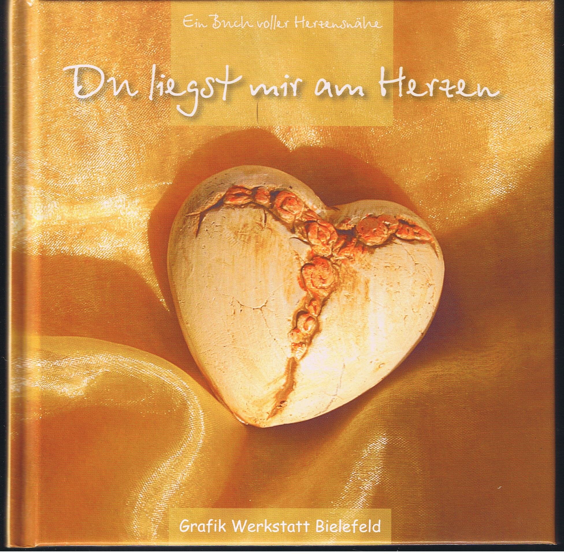 Du liegst mir am Herzen: Ein Buch voller Herzensnähe Lifestyle