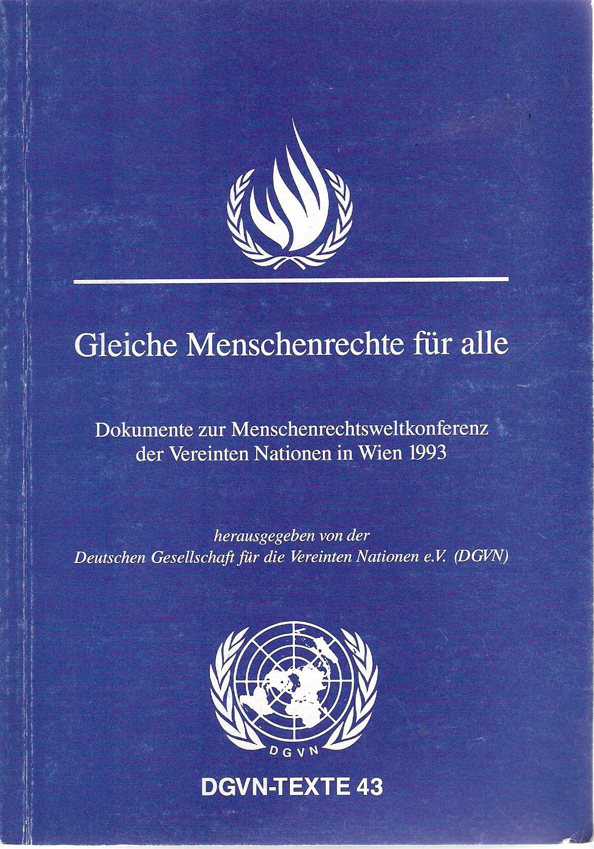 Gleiche Menschenrechte für alle. Dokumente zur Menschenrechtsweltkonferenz der Vereinten Nationen in Wien 1993 Books