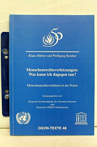 Menschenrechtsverletzungen: Was kann ich dagegen tun?. Menschenrechtsverfahren in der Praxis Books