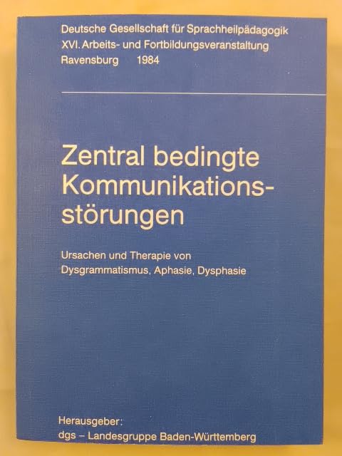 Zentral bedingte Kommunikationsstörungen. Ursachen und Therapie von Dysgrammatismus, Aphasie, Dysphasie Education & Training