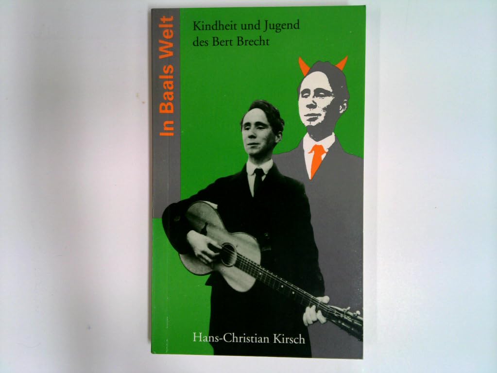 In Baals Welt: Kindheit und Jugend des Bert Brecht book