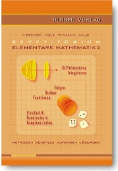 Repetitorium Elementare Mathematik 2: Methoden, Beispiele, Aufgaben, Lösungen Mathematics