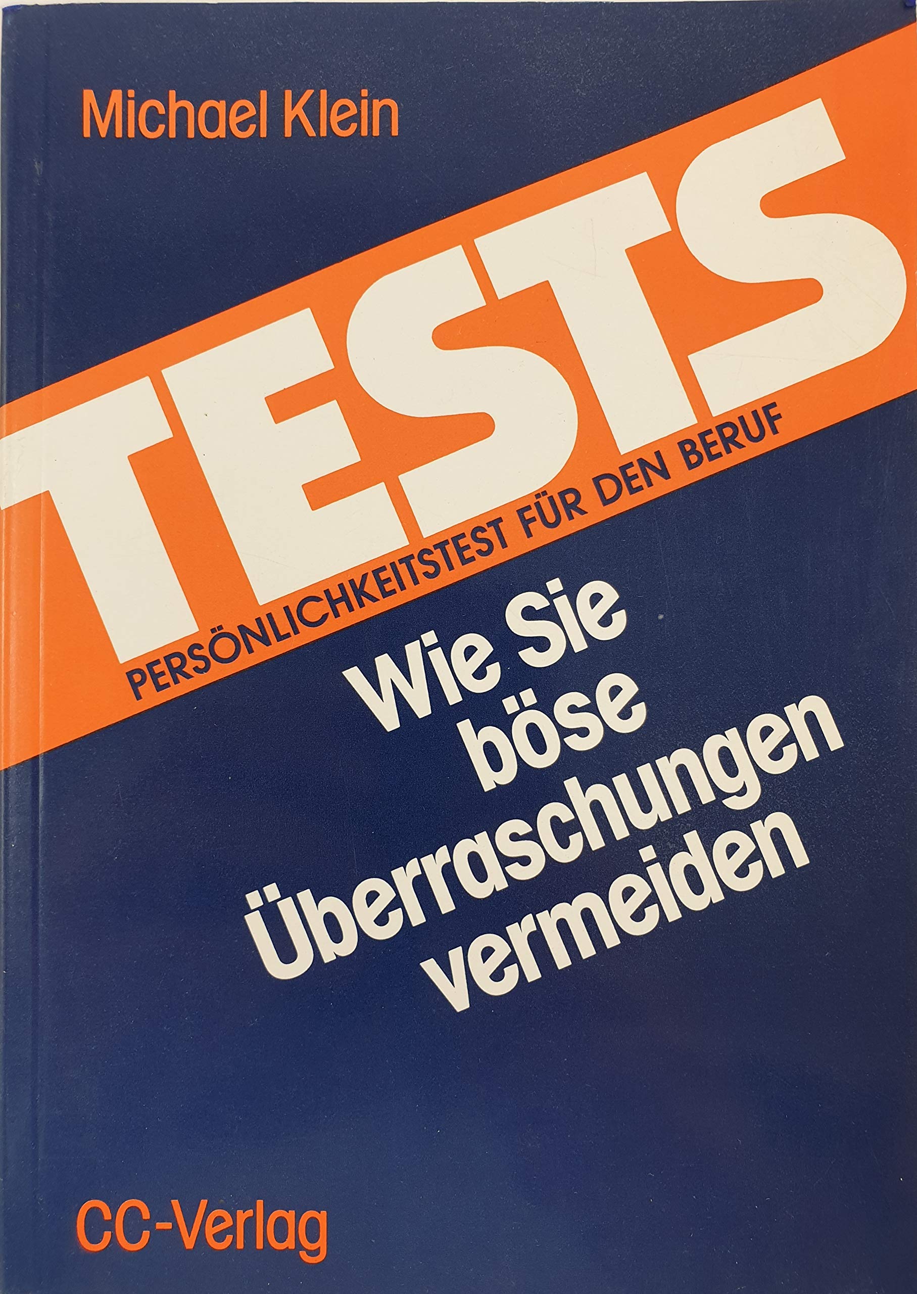 Tests. Wie Sie böse Überraschungen vermeiden. Für Hochschulabsolventen und Führungskräfte Self-help