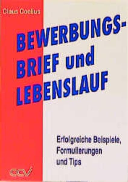 Bewerbungsbrief und Lebenslauf: Erfolgreiche Beispiele, Formulierungen und Tipps Business, Finance & Career