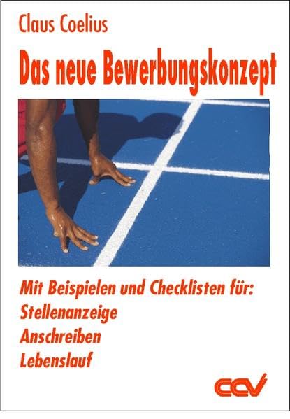 Das neue Bewerbungskonzept: Mit Beispielen und Checklisten für Stellenanzeigen, Anschreiben und Lebenslauf Business, Finance & Career