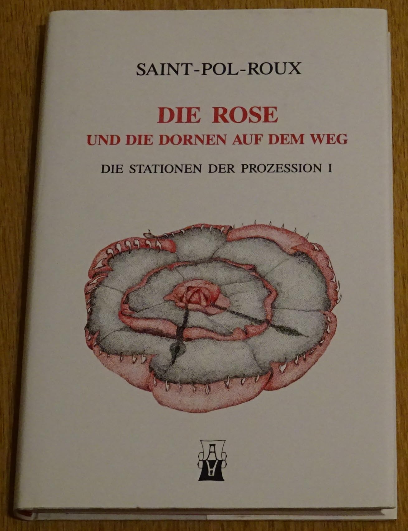 Werkausgabe / Die Stationen der Prozession I: Die Rose und die Dornen auf dem Weg Books