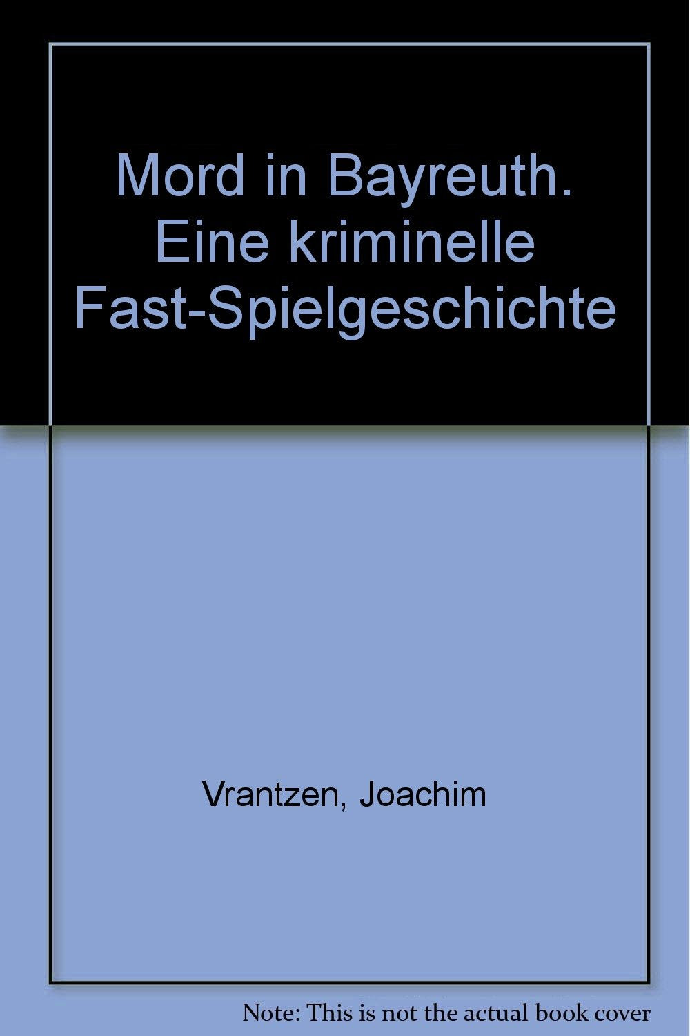 Der oberfränkische Wahnwitz / Mord in Bayreuth: Trilogie / Eine kriminelle Fast-Spielgeschichte Books