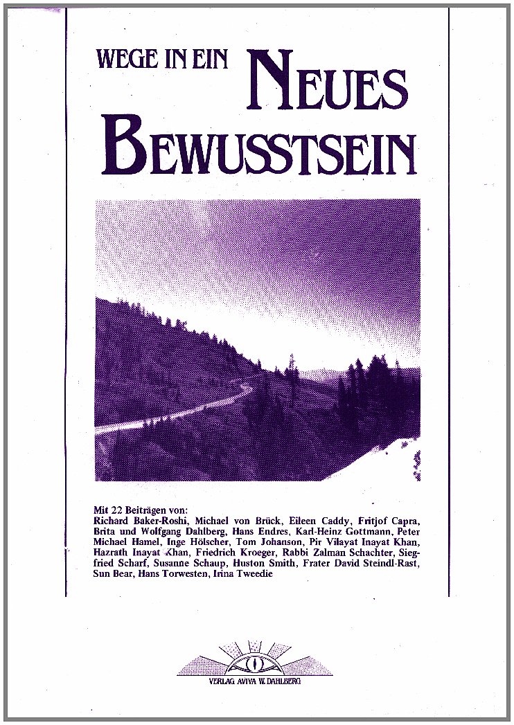 Wege in ein neues Bewusstsein: Skizzen zu einer Neuen Welt. Philosophy