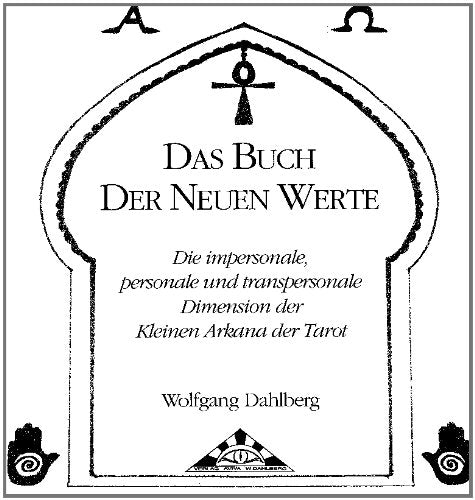 Das Buch der Neuen Werte. Die impersonale, personale und transpersonale Dimension der Kleinen Arkana der Tarot. Religion & Esotericism
