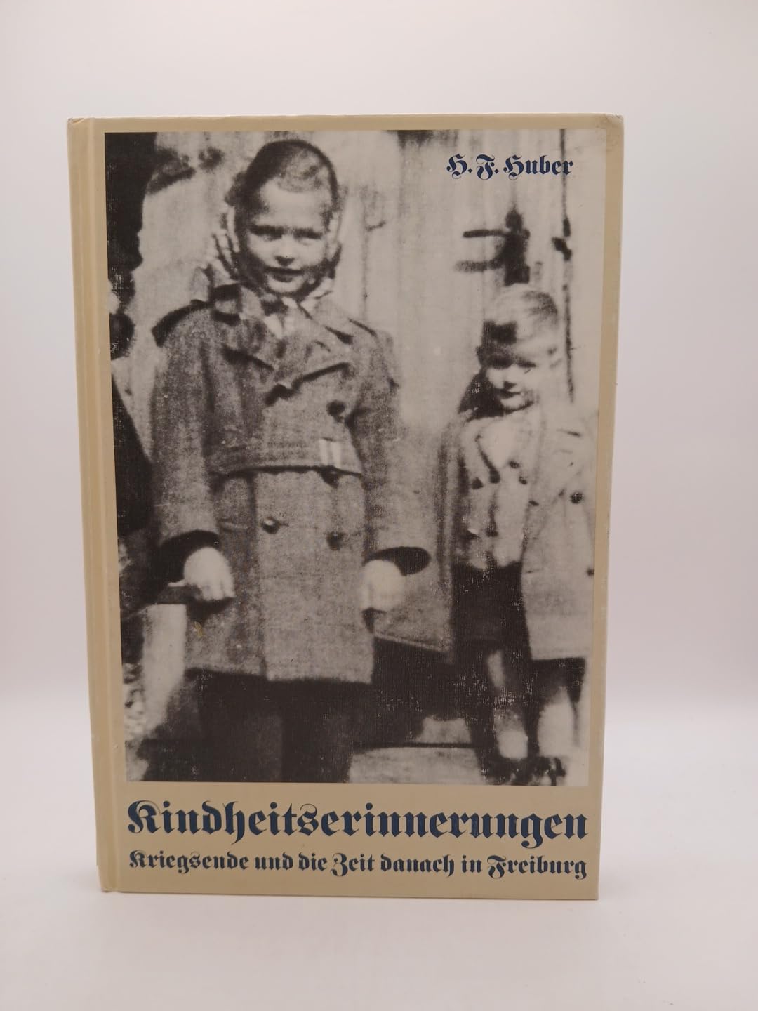 Kindheitserinnerungen. Kriegsende und die Zeit danach in Freiburg. Die zweite Zeit. Books
