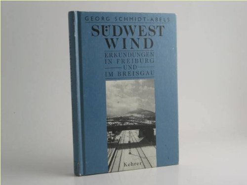 Südwestwind - Erkundungen in Freiburg und im Breisgau Books