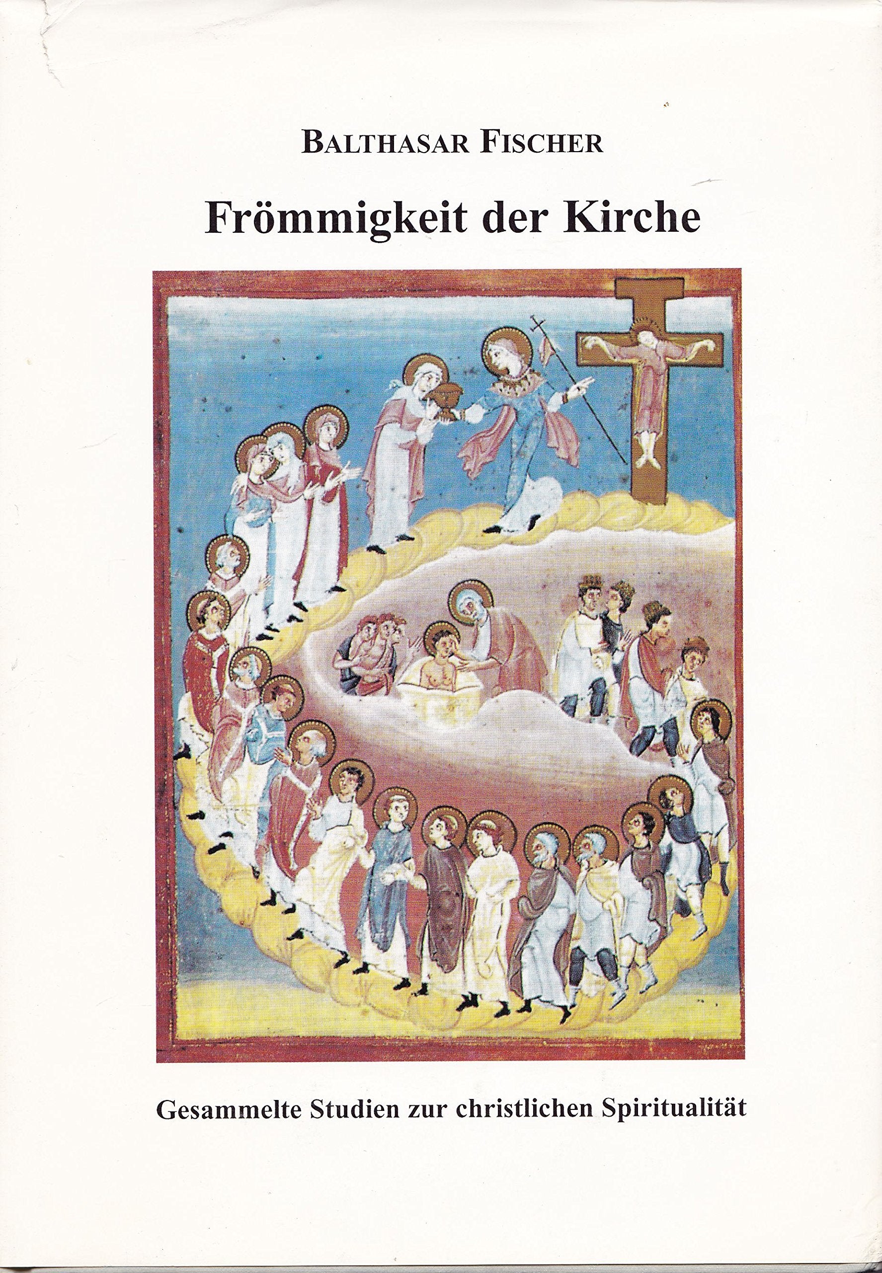 Frömmigkeit der Kirche: Gesammelte Studien zur christlichen Spiritualität Books