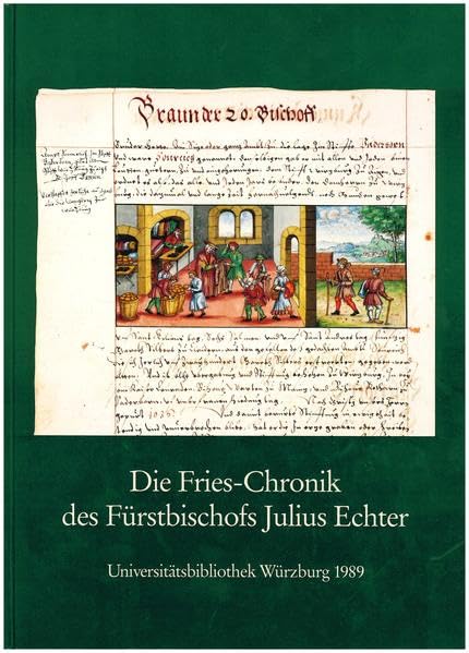 Die Fries-Chronik des Fürstbischofs Julius Echter von Mespelbrunn: eine fränkische Prachthandschrift des 16. Jahrhunderts aus dem Bestand der Universitätsbibliothek Würzburg, Codex M.ch.f.760 Law
