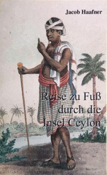 Reise zu Fuss durch die Insel Ceylon: Vollständige Ausgabe: Hrsg. v. Thomas Kohl (Haafners Reisen) Leisure, Home & Garden